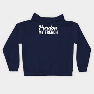 Pardon my french Kids Hoodie